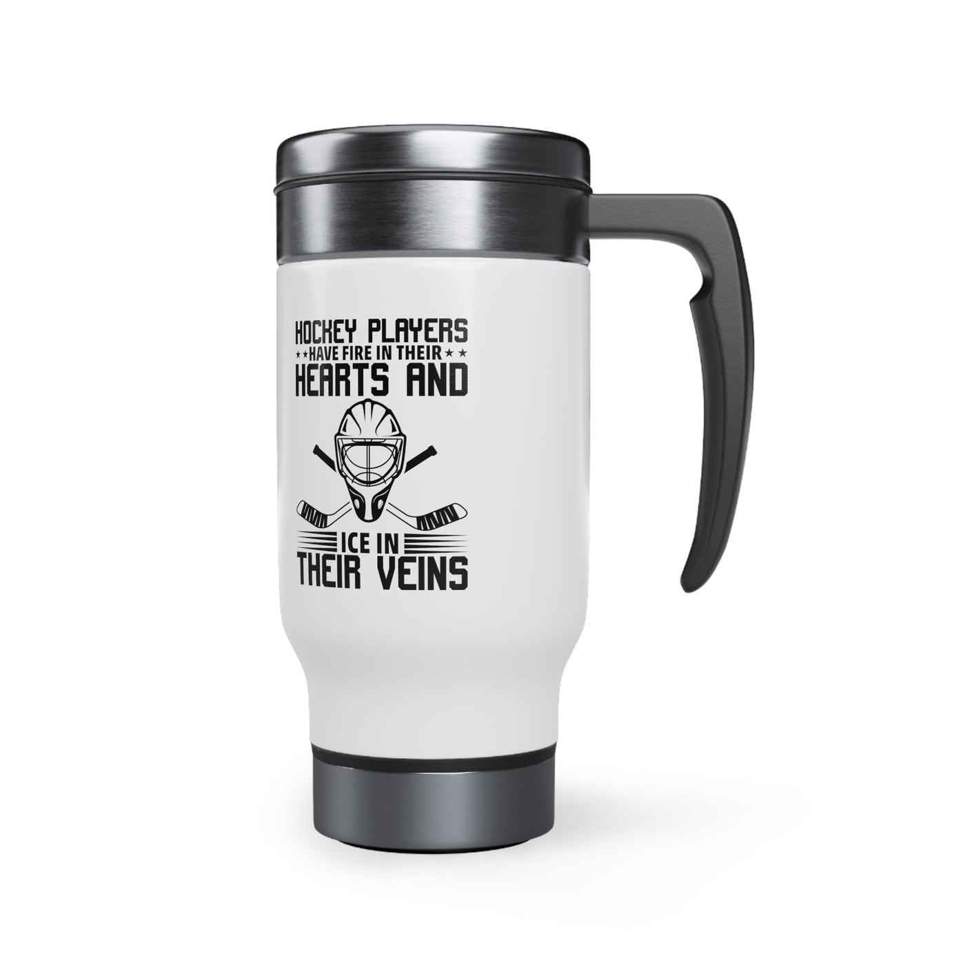 Hockey players have fire in their hearts and ice in their veins_Travel Mug