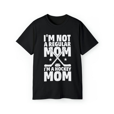 I'M NOT A REGULAR MOM I'M A HOCKEY MOM