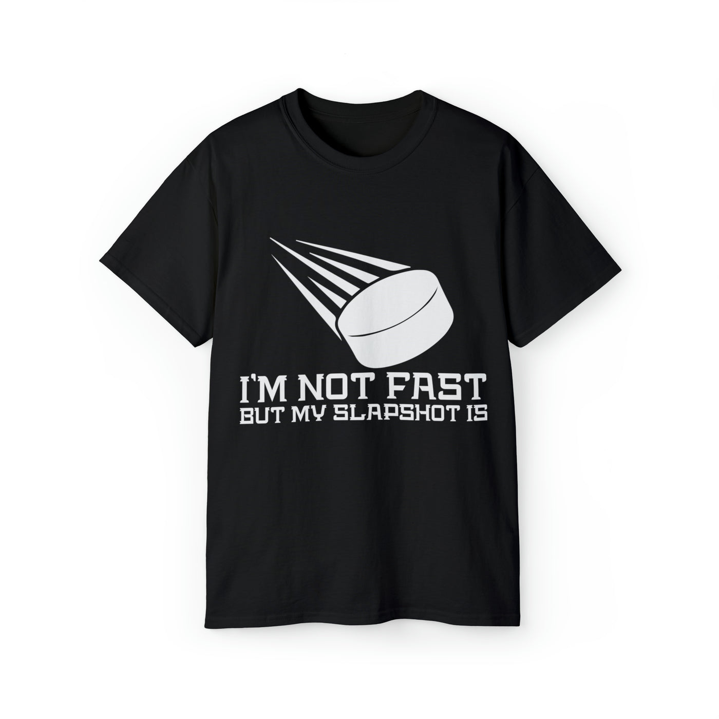 I'M NOT FRST BUT MY SLAPSHOT IS