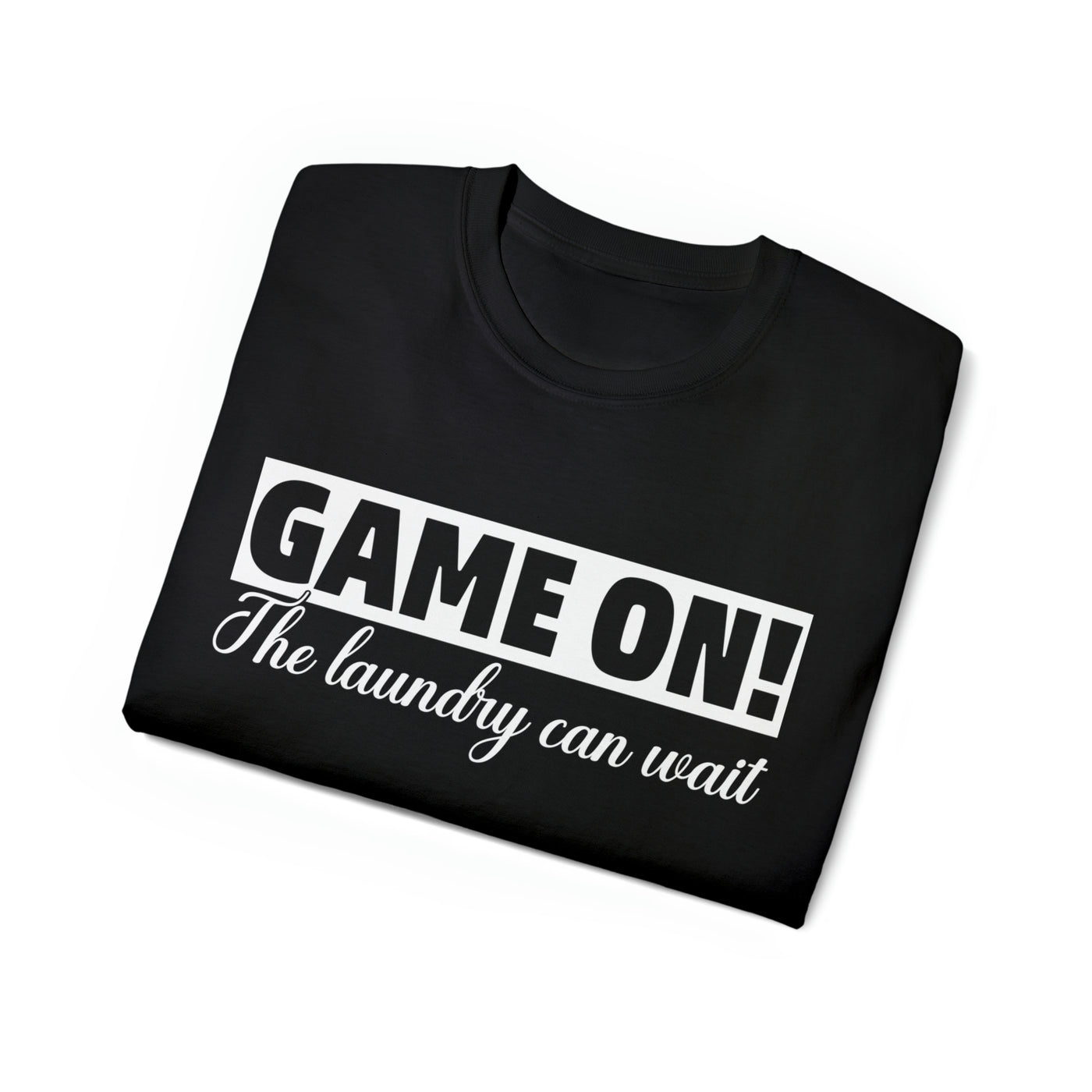 GAME ON! THE LAUNDRY CAN WAIT