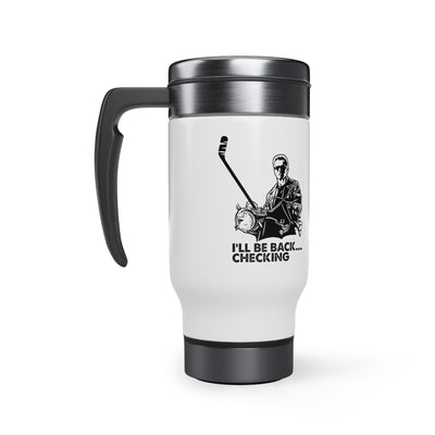 I'll be back....checking_Travel Mug