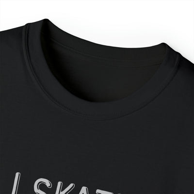 I SKATE LIKE A PENGUIN BUT I SCORE LIKE A PRO