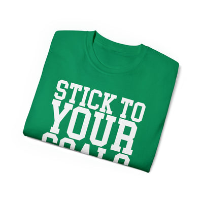 STICK TO YOUR GOALS