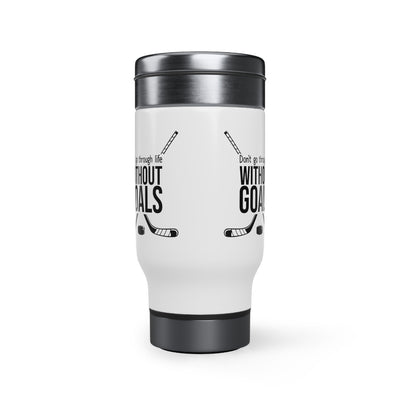 Don't go through life without goals_Travel Mug