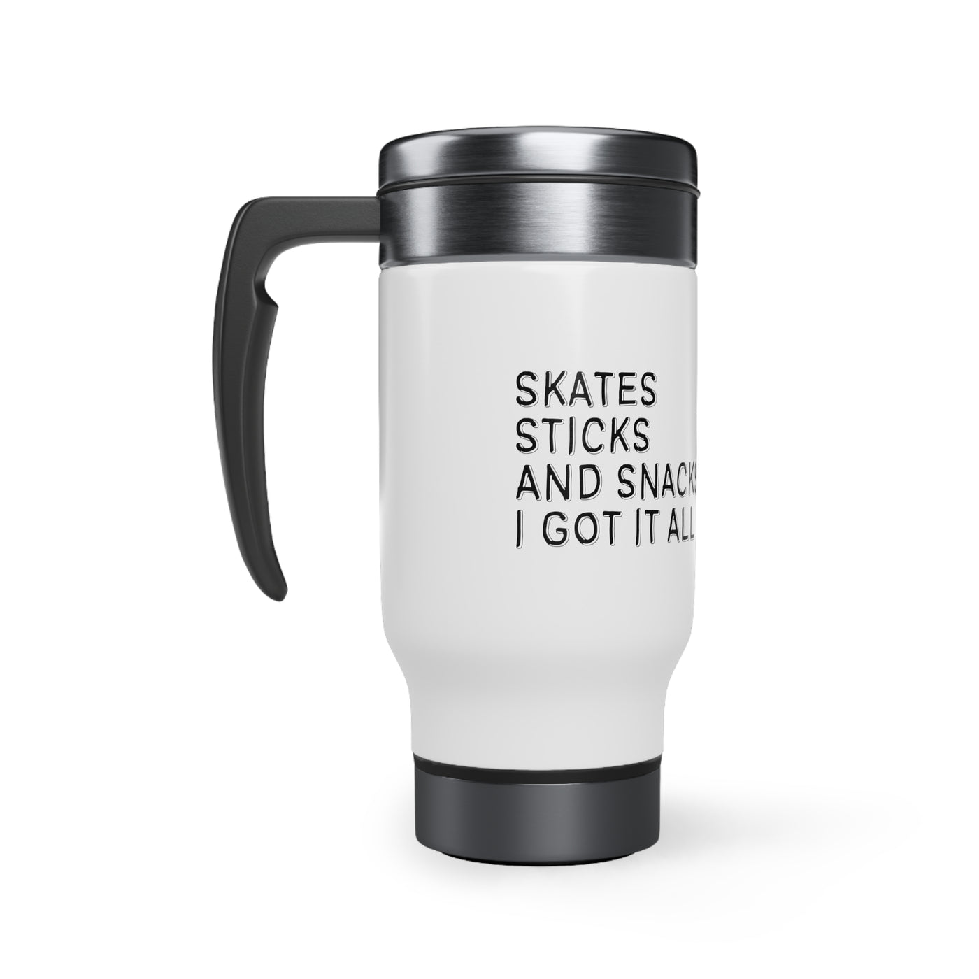 SKATES STICKS AND SNACKS I GOT IT ALL_TRAVEL MUG