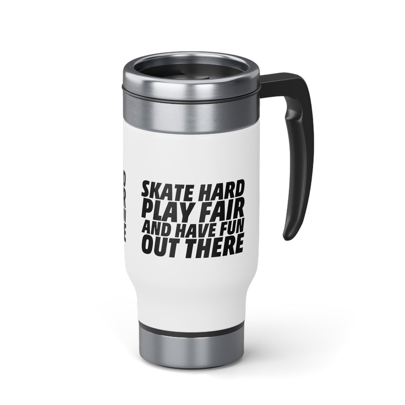Skate hard play fair and have fun out there_Travel Mug