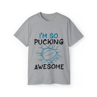 I'M SO PUCKING AWESOME