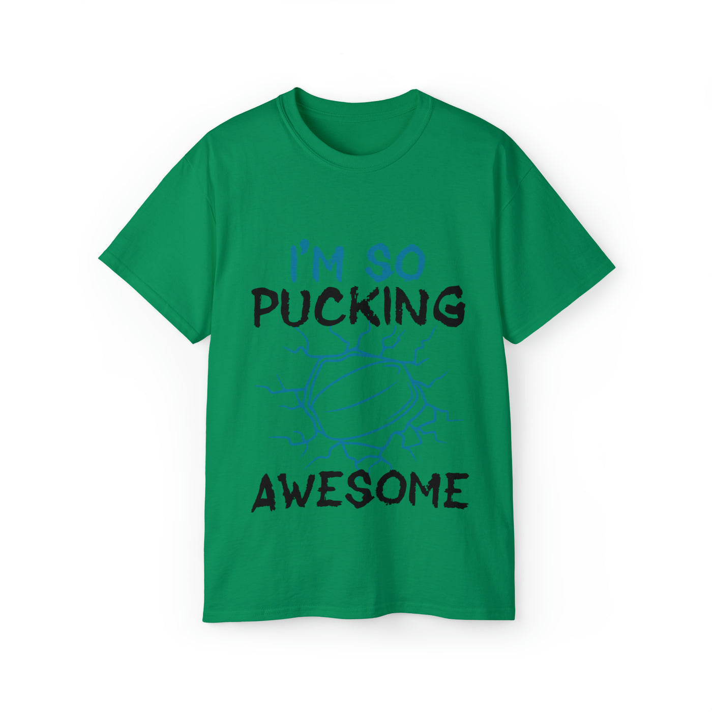 I'M SO PUCKING AWESOME
