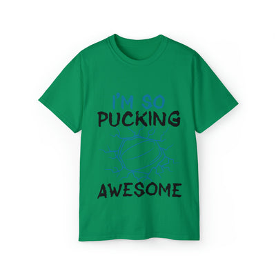 I'M SO PUCKING AWESOME