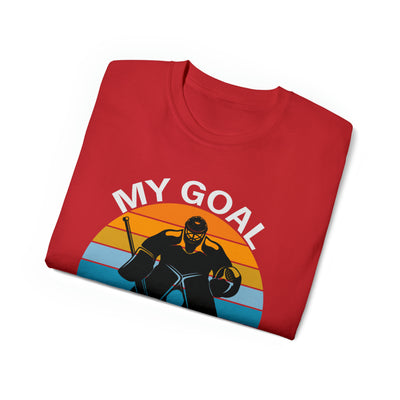 MY GOAL IS TO STOP YOURS