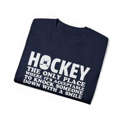 HOCKEY THE ONLY PLACE WHERE IT'S ACCEPTABLE TO KNOCK SOMEONE DOWN WITH A SMILE