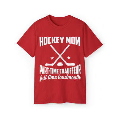 HOCKEY MOM PART TIME CHAUFFEUR FULL-TIME LOUDMOUTH