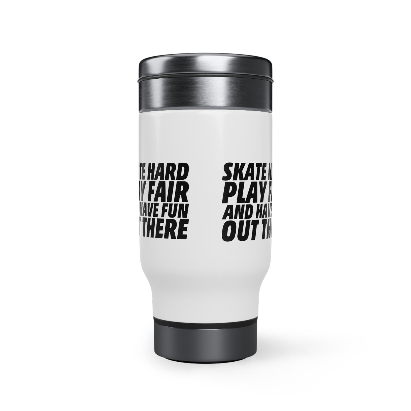 Skate hard play fair and have fun out there_Travel Mug