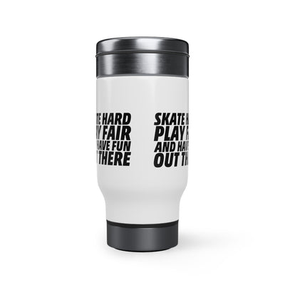 Skate hard play fair and have fun out there_Travel Mug