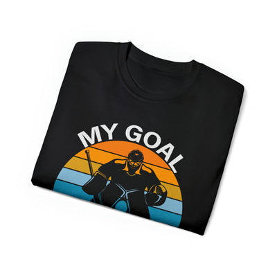 MY GOAL IS TO STOP YOURS