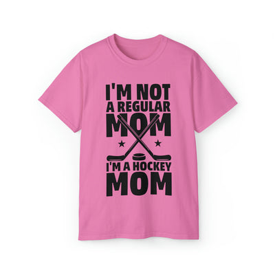 I'M NOT A REGULAR MOM I'M A HOCKEY MOM