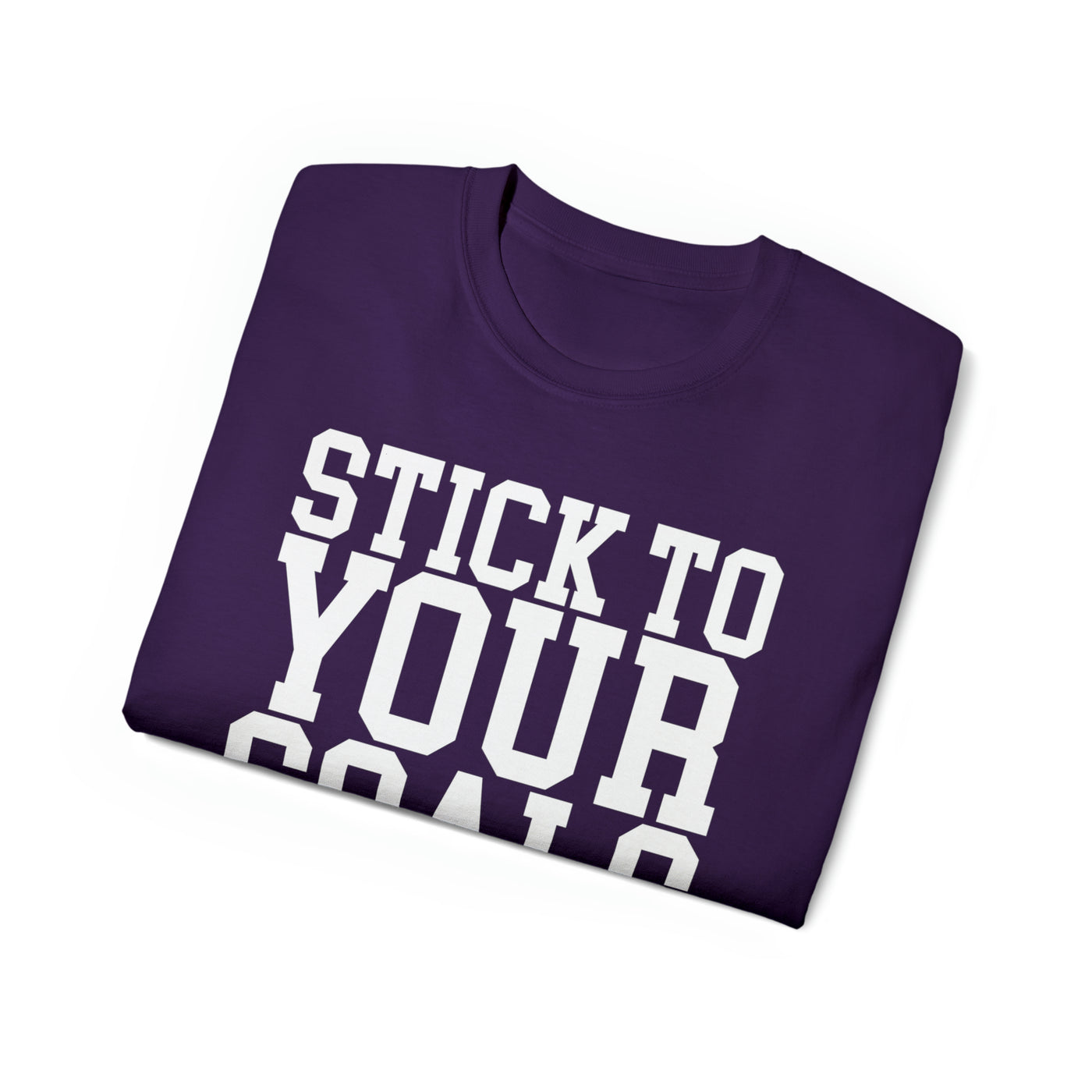 STICK TO YOUR GOALS