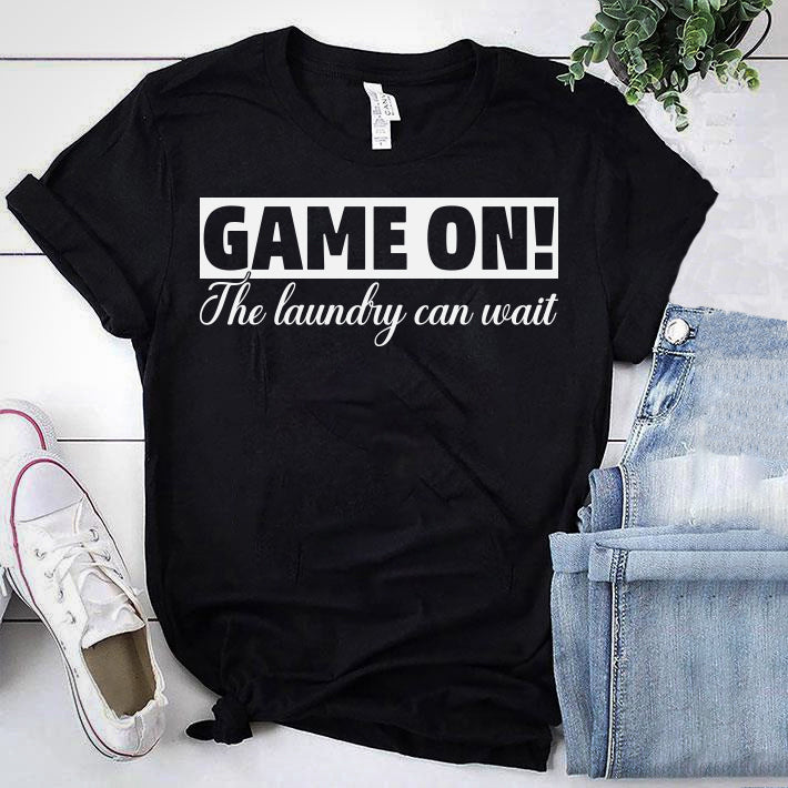 GAME ON! THE LAUNDRY CAN WAIT