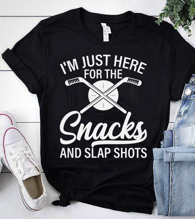 I'M JUST HERE FOR THE SNACKS AND SLAP SHOTS