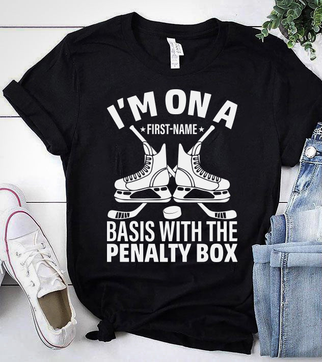 I'M ON A BASIS WITH THE PENALTY BOX