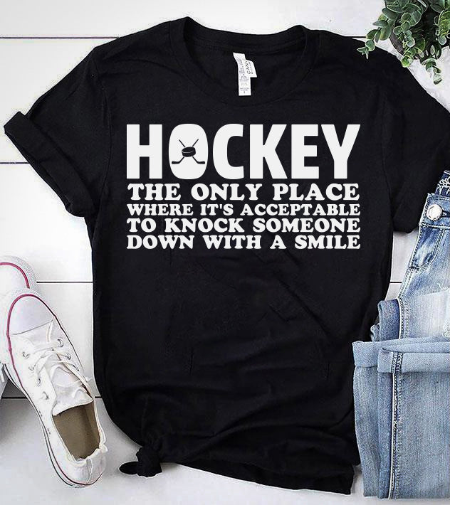 HOCKEY THE ONLY PLACE WHERE IT'S ACCEPTABLE TO KNOCK SOMEONE DOWN WITH A SMILE