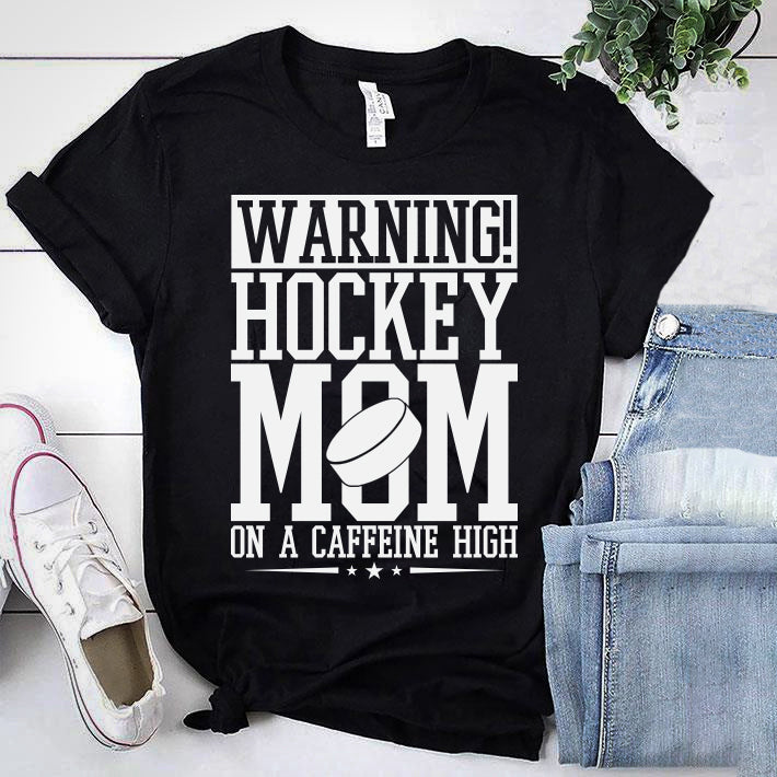 WARNING HOCKEY MOM CAFFEINE HIGH