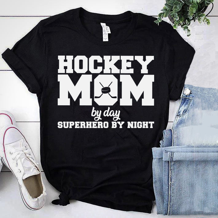 HOCKEY MOM BY DAY SUPERHERO BY NIGHT